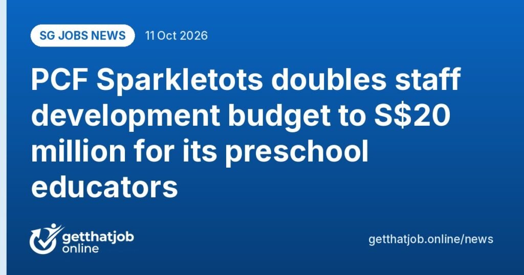 SG Jobs News: PCF Sparkletots doubles staff development budget to S$20 million for its preschool educators