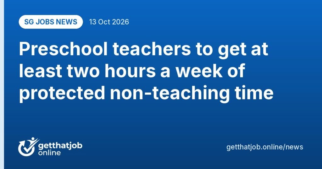 SG Jobs News: Preschool teachers to get at least two hours a week of protected non-teaching time