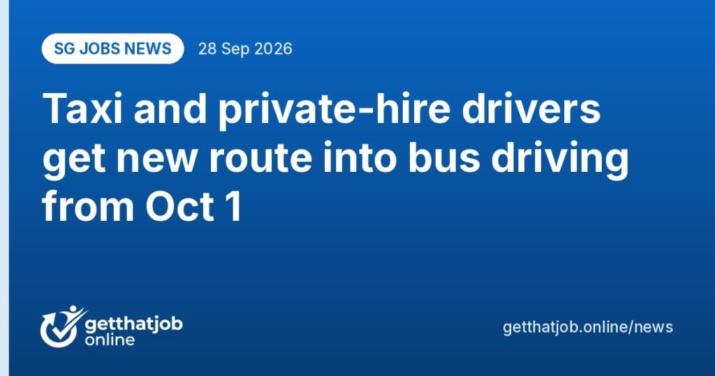 SG Jobs News: Taxi and private-hire drivers get new route into bus driving from Oct 1